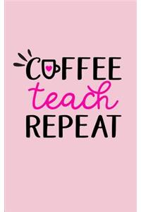 Coffee Teach Repeat Dotted Notebook