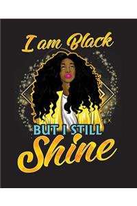 I Am Black But I Still Shine