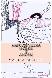 mai così vicina