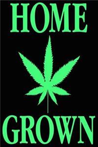 Marijuana Home Grown Composition Notebook