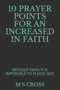 10 Prayer Points for an Increased in Faith