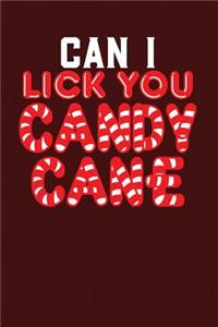 Can I Lick You Candy Cane
