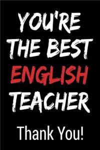 You're the Best English Teacher Thank You!