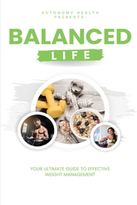 Balanced Life: Your Ultimate Weight Management Guide