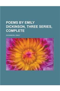 Poems by Emily Dickinson, Three Series, Complete