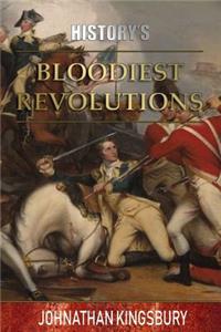 History's Bloodiest Revolutions
