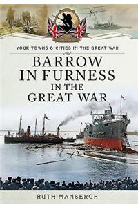 Barrow-In-Furness in the Great War