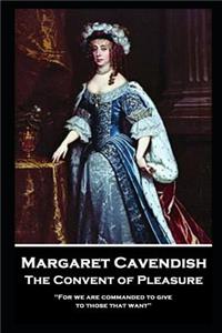 Margaret Cavendish - The Convent of Pleasure