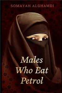 Males Who Eat Petrol