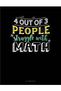 4 Out of 3 People Struggle with Math