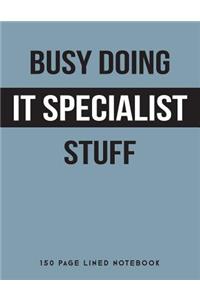 Busy Doing It Specialist Stuff