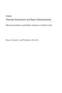 Mechanical Failure Probability of Glasses in Earth Orbit