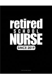 Retired School Nurse Since 2019: Two Column Ledger