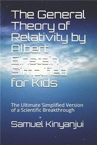 General Theory of Relativity by Albert Einstein Simplified for Kids