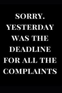 Sorry. Yesterday Was the Deadline for All the Complaints