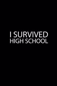 I Survived High School