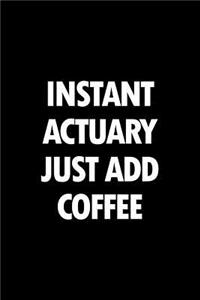 Instant Actuary Just Add Coffee