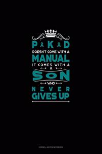 Pkd Doesn't Come with a Manual It Comes with a Son Who Never Gives Up