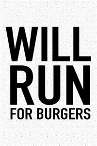 Will Run for Burgers