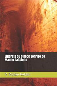 Litterata Ou O Doce Sorriso Do Macho Satisfeito