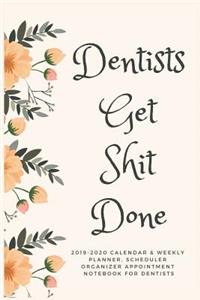 Dentists Get Shit Done
