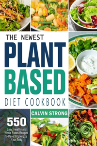The Newest Plant Based Diet Cookbook