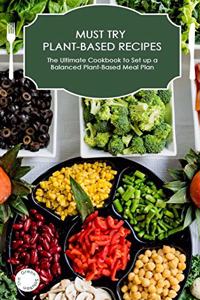 Must-Try Plant-Based Recipes