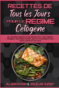 Recettes De Tous Les Jours Pour Le Régime Cétogène