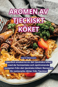 Aromen AV Tjeckiskt Köket