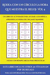 Fichas con rompecabezas para preescolar (Rodea con un círculo la hora que muestra el reloj- Vol 4)