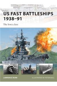 US Fast Battleships 1938-91: The Iowa Class