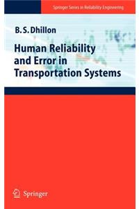 Human Reliability and Error in Transportation Systems