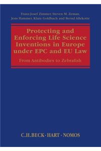 Protecting and Enforcing Life Science Inventions in Europe Under Epc and EU Law