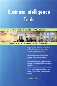 Business Intelligence Tools A Complete Guide - 2020 Edition