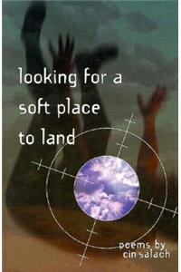 Looking for a Soft Place to Land