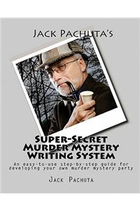 Jack Pachuta's Super-Secret Murder Mystery Writing System