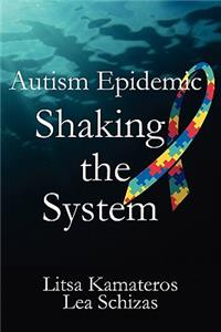 Autism Epidemic: Shaking the System