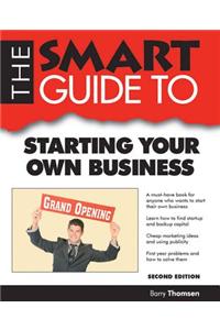 The Smart Guide to Starting Your Own Business