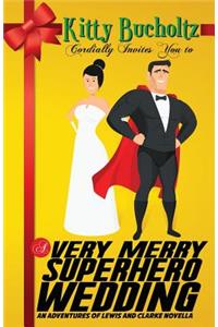 Very Merry Superhero Wedding