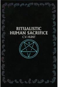 Ritualistic Human Sacrifice