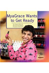 MyaGrace Wants To Get Ready