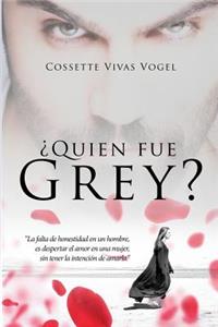 ¿quien Fue Grey?