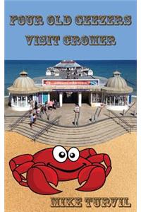 Four Old Geezers Visit Cromer