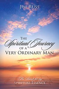 Spiritual Journey of a Very Ordinary Man