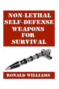 Non-Lethal Self-Defense Weapons For Survival