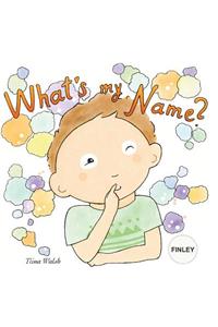 What's my name? FINLEY