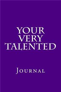 Your Very Talented
