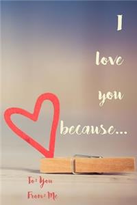 I Love You Because...