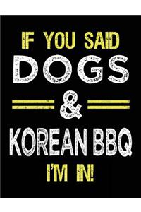 If You Said Dogs & Korean BBQ I'm In