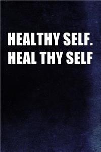 Healthy Self. Heal Thy Self